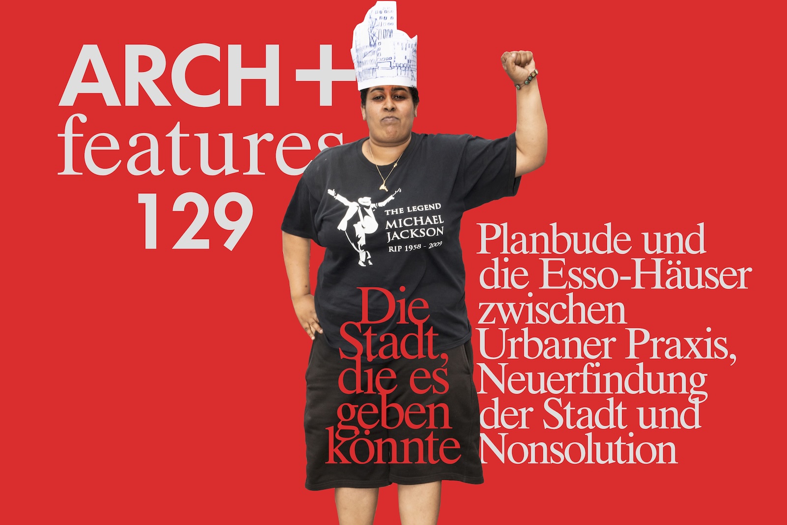 ARCH+ features 129: Die Stadt, die es geben könnte – Planbude und die Esso-Häuser zwischen Urbaner Praxis, Neuerfindung der Stadt und Nonsolution.